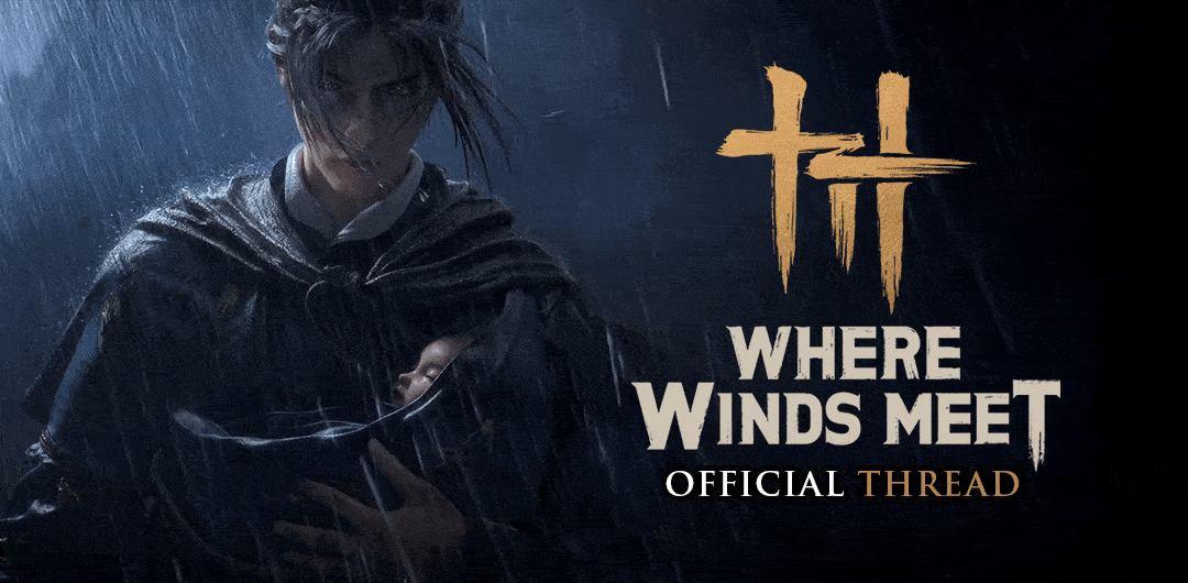 Thread 'Where Winds Meet |OT|  Crouching Tiger, Hidden Dragon'