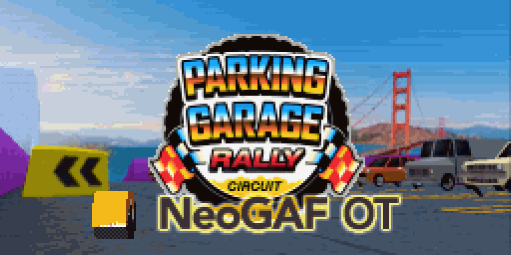 Thread 'Parking Garage Rally Circuit |OT| Time Trials and Tribulations'